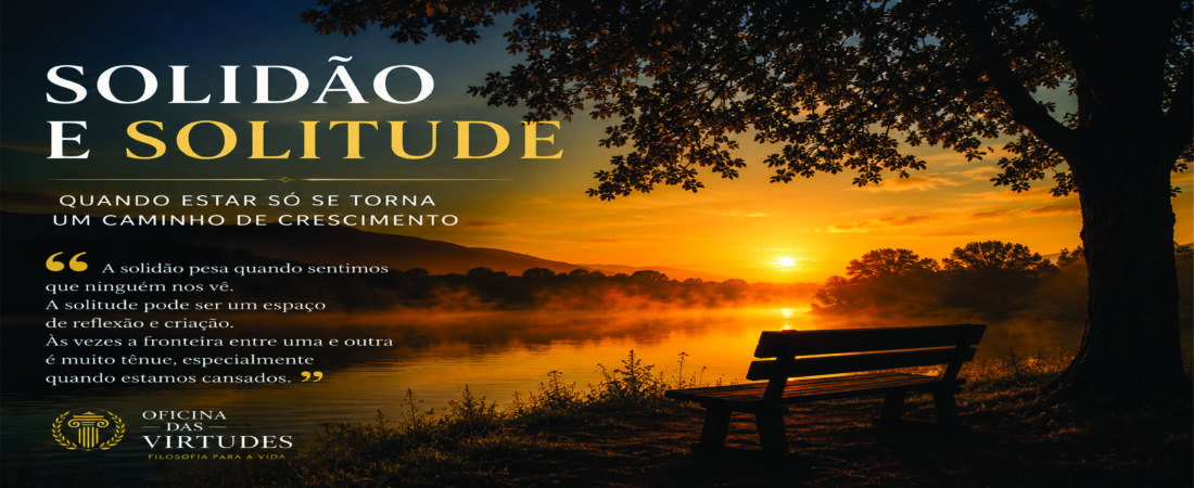 Solidão e Solitude: Quando Estar Só se Torna um Caminho de Crescimento