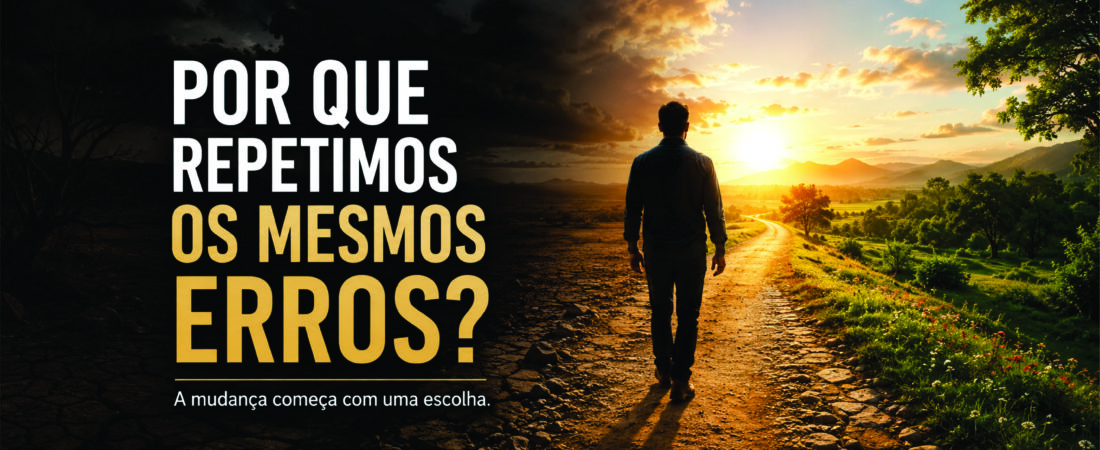 Por que repetimos os mesmos erros?
